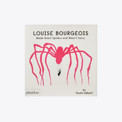 Louise Bourgeois - Made Giant Spiders....