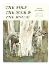 The Wolf The Duck & The Mouse