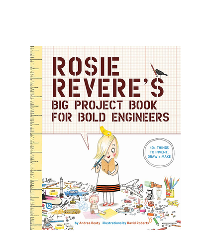 Rosie Revere's Big Project Book for Bold Engineers